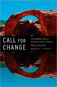 Call for Change: The Medicine Way of American Indian History, Ethos, and Reality