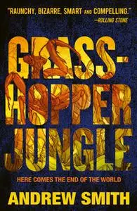«Grasshopper Jungle» by Andrew Smith