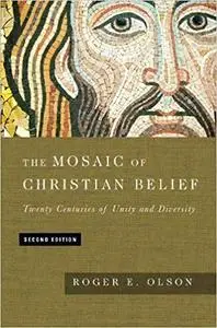 The Mosaic of Christian Belief: Twenty Centuries of Unity and Diversity Ed 2