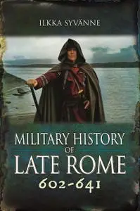 Military History of Late Rome 602–641