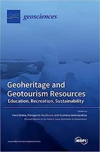 Geoheritage and Geotourism Resources: Education, Recreation, Sustainability (Repost)