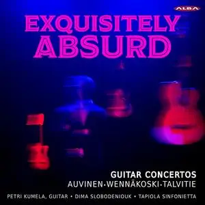 Petri Kumela, Dima Slobodeniouk, Tapiola Sinfonietta - Exquisitely Absurd: Guitar Concertos (2023)