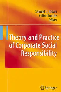 Theory and Practice of Corporate Social Responsibility (repost)