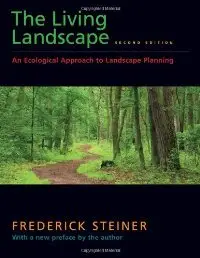 The Living Landscape, Second Edition: An Ecological Approach to Landscape Planning (repost)