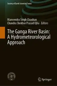 The Ganga River Basin: A Hydrometeorological Approach