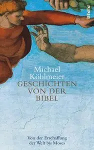 Geschichten von der Bibel: Von der Erschaffung der Welt bis Moses