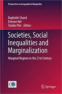 Societies, Social Inequalities and Marginalization: Marginal Regions in the 21st Century (Repost)