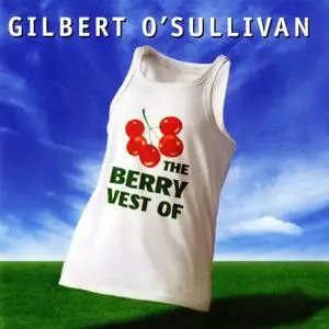 Gilbert O'Sullivan - The Berry Vest of Gilbert O'Sullivan (2004)