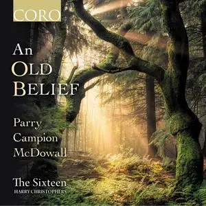 The Sixteen & Harry Christophers - An Old Belief (2022) [Official Digital Download]