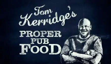 Tom Kerridge - Proper Pub Food - Season 1