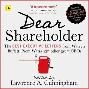 Dear Shareholder: The Best Executive Letters from Warren Buffett, Prem Watsa and Other Great CEOs [Audiobook]