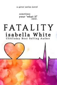 «Fatality» by Isabella White