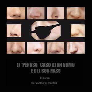 «Il “penoso” caso di un uomo e del suo naso» by Carlo Alberto Pacifici