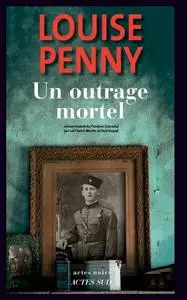 Louise Penny, "Un outrage mortel"