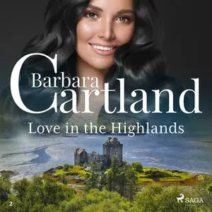 «Love in the Highlands (Barbara Cartland’s Pink Collection 2)» by Barbara Cartland