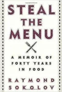Steal the Menu: A Memoir of Forty Years in Food (Repost)