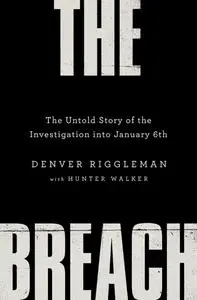 The Breach: The Untold Story of the Investigation into January 6th