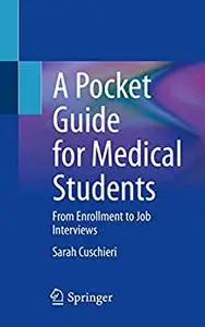 A Pocket Guide for Medical Students: From Enrollment to Job Interviews