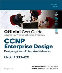 CCNP Enterprise Design ENSLD 300-420 Official Cert Guide: Designing Cisco Enterprise Networks