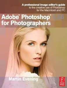 Adobe Photoshop CS6 for Photographers: A professional image editor's guide [Repost]