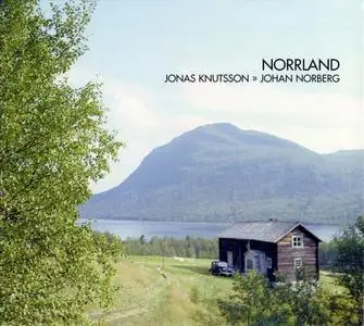 Jonas Knutsson & Johan Norberg - Norrland I-III (2004-2008)