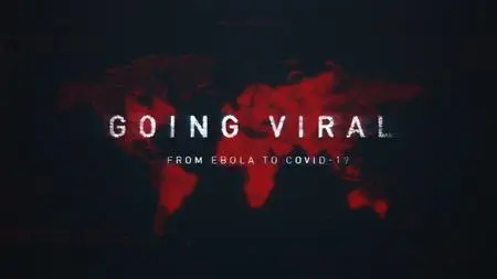 NG. - Going Viral: From Ebola to Covid-19 (2020)