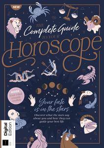 The Complete Guide to Your Horoscope - 2nd Edition - February 2024