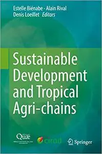 Sustainable Development and Tropical Agri-chains (Repost)