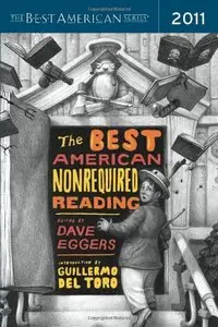 The Best American Nonrequired Reading 2011 (Repost)