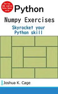 Python Numpy 101 Exercises: Skyrocket your Python skill
