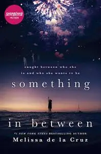 «Something in Between» by Melissa de la Cruz