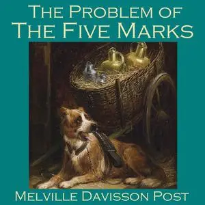 «The Problem of the Five Marks» by Melville Davisson Post