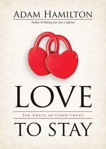 Love to Stay: Sex, Grace, and Commitment (repost)