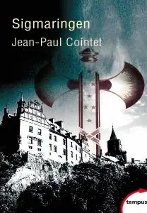 Jean-Paul Cointet, "Sigmaringen : Une France en Allemagne (septembre 1944 - avril 1945)"