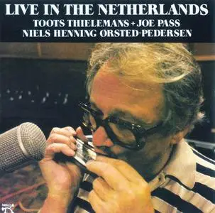 Toots Thielemans + Joe Pass, Niels-Henning Ørsted Pedersen - Live In The Netherlands (1982)