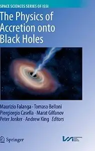 The Physics of Accretion onto Black Holes [Repost]