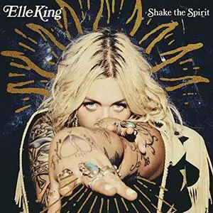 Elle King - Shake The Spirit (2018)