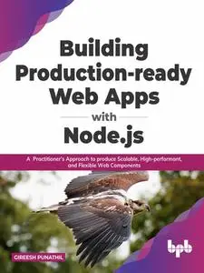 Building Production-ready Web Apps with Node.js: A Practitioner’s Approach