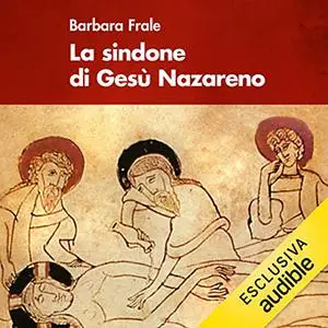 «La Sindone di Gesù Nazareno» by Barbara Frale