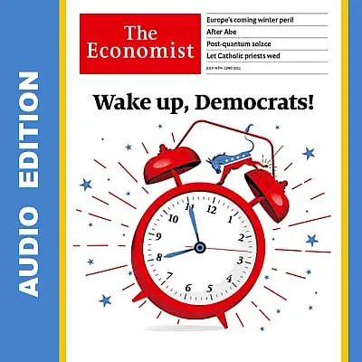 The Economist • Audio Edition • 16 July 2022