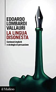 La lingua disonesta. Contenuti impliciti e strategie di persuasione - Edoardo Lombardi Vallauri