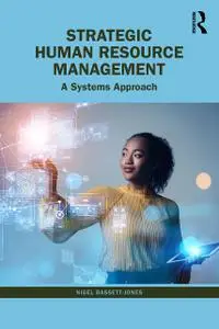 Strategic Human Resource Management: A Systems Approach
