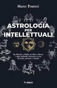 Marco Pesatori - Astrologia per intellettuali