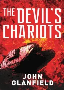 The Devil’s Chariots: The origins and secret battles of tanks in the First World War (Osprey General Military) (Repost) 