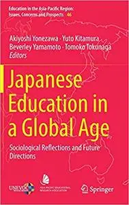 Japanese Education in a Global Age: Sociological Reflections and Future Directions