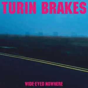 Turin Brakes - Wide-Eyed Nowhere (2022) [Official Digital Download]