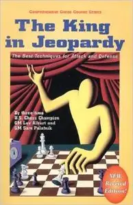 The King in Jeopardy: The Best Techniques for Attack and Defense by Lev Alburt [Repost] 