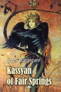 «Kassyan of Fair Springs» by Ivan Turgenev