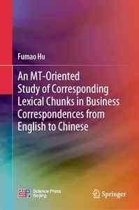 An MT-Oriented Study of Corresponding Lexical Chunks in Business Correspondences from English to Chinese