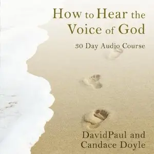 How To Hear the Voice of God 30 Day Audio Course